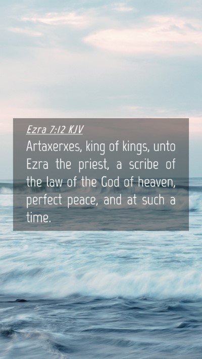Picture 04 - Ezra 7:12 KJV Mobile Phone Wallpaper - Artaxerxes, king of kings, unto Ezra the priest, - Mobile Bible Verse Wallpaper