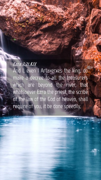 Picture 04 - Ezra 7:21 KJV Mobile Phone Wallpaper - And I, even I Artaxerxes the king, do make a - Mobile Bible Verse Wallpaper