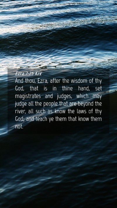 Picture 04 - Ezra 7:25 KJV Mobile Phone Wallpaper - And thou, Ezra, after the wisdom of thy God, that - Mobile Bible Verse Wallpaper
