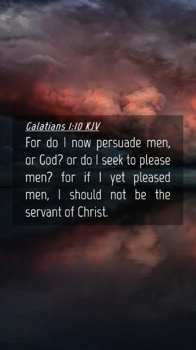 Picture 04 - Galatians 1:10 KJV Mobile Phone Wallpaper - For do I now persuade men, or God? or do I seek - Mobile Bible Verse Wallpaper