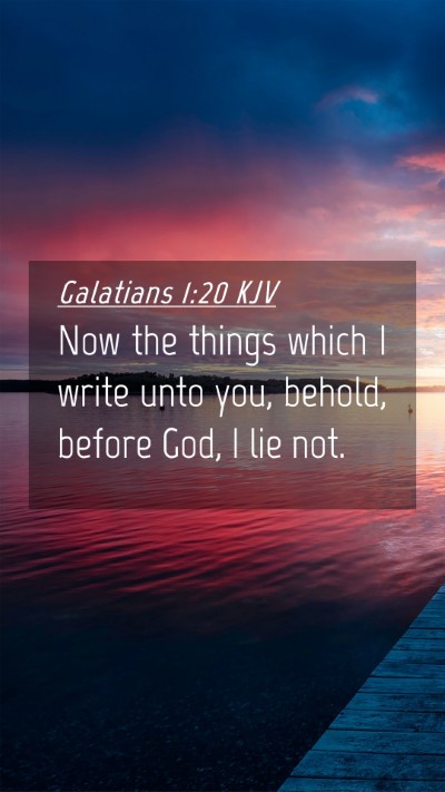 Picture 04 - Galatians 1:20 KJV Mobile Phone Wallpaper - Now the things which I write unto you, behold, - Mobile Bible Verse Wallpaper