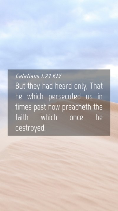 Picture 04 - Galatians 1:23 KJV Mobile Phone Wallpaper - But they had heard only, That he which persecuted - Mobile Bible Verse Wallpaper