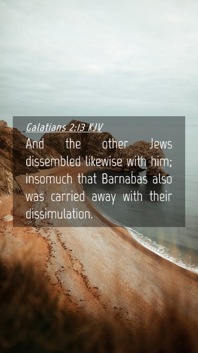 Picture 04 - Galatians 2:13 KJV Mobile Phone Wallpaper - And the other Jews dissembled likewise with him; - Mobile Bible Verse Wallpaper