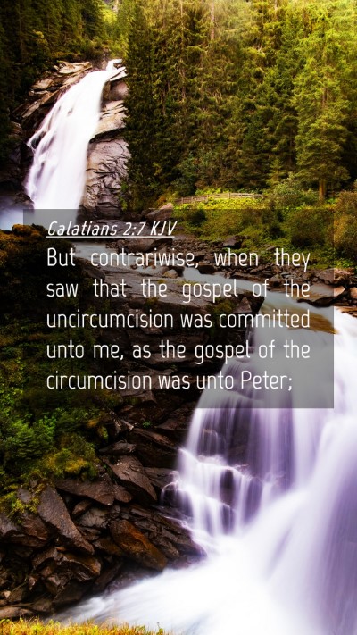 Picture 04 - Galatians 2:7 KJV Mobile Phone Wallpaper - But contrariwise, when they saw that the gospel - Mobile Bible Verse Wallpaper
