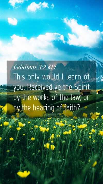 Picture 04 - Galatians 3:2 KJV Mobile Phone Wallpaper - This only would I learn of you, Received ye the - Mobile Bible Verse Wallpaper