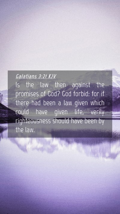 Picture 04 - Galatians 3:21 KJV Mobile Phone Wallpaper - Is the law then against the promises of God? God - Mobile Bible Verse Wallpaper