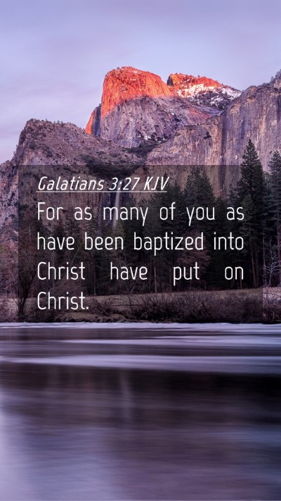 Picture 04 - Galatians 3:27 KJV Mobile Phone Wallpaper - For as many of you as have been baptized into - Mobile Bible Verse Wallpaper