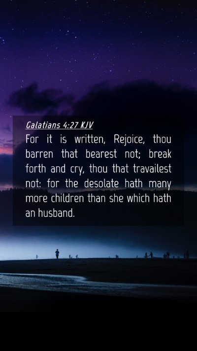 Picture 04 - Galatians 4:27 KJV Mobile Phone Wallpaper - For it is written, Rejoice, thou barren that - Mobile Bible Verse Wallpaper
