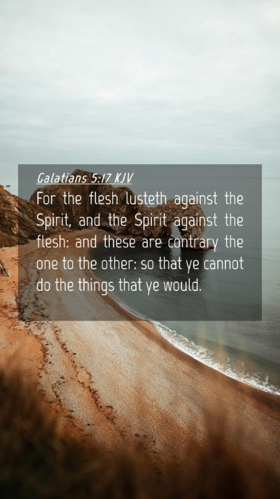 Picture 04 - Galatians 5:17 KJV Mobile Phone Wallpaper - For the flesh lusteth against the Spirit, and the - Mobile Bible Verse Wallpaper