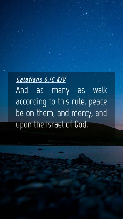 Picture 04 - Galatians 6:16 KJV Mobile Phone Wallpaper - And as many as walk according to this rule, peace - Mobile Bible Verse Wallpaper