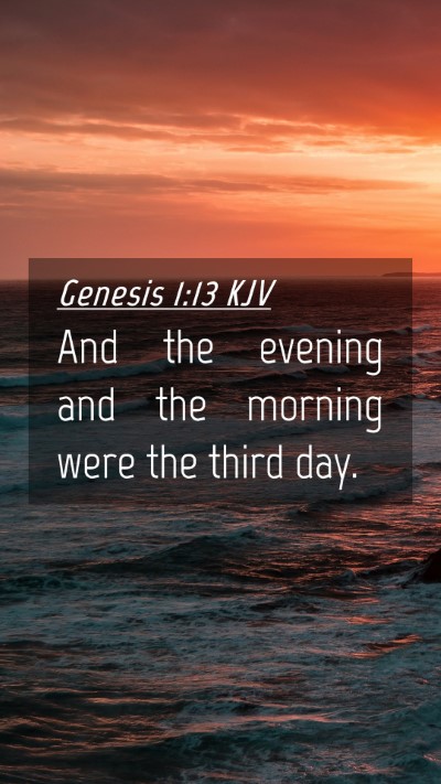 Picture 04 - Genesis 1:13 KJV Mobile Phone Wallpaper - And the evening and the morning were the third - Mobile Bible Verse Wallpaper