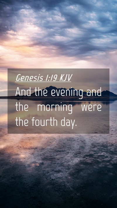 Picture 04 - Genesis 1:19 KJV Mobile Phone Wallpaper - And the evening and the morning were the fourth - Mobile Bible Verse Wallpaper