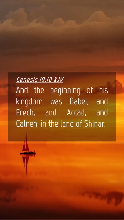 Picture 04 - Genesis 10:10 KJV Mobile Phone Wallpaper - And the beginning of his kingdom was Babel, and - Mobile Bible Verse Wallpaper