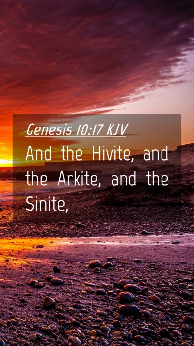 Picture 04 - Genesis 10:17 KJV Mobile Phone Wallpaper - And the Hivite, and the Arkite, and the - Mobile Bible Verse Wallpaper