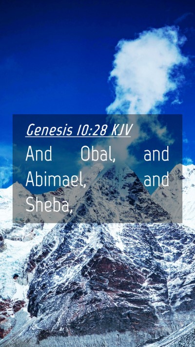 Picture 04 - Genesis 10:28 KJV Mobile Phone Wallpaper - And Obal, and Abimael, and - Mobile Bible Verse Wallpaper