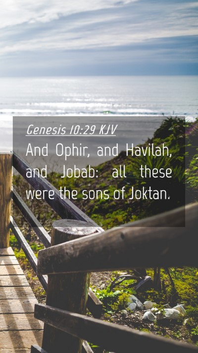 Picture 04 - Genesis 10:29 KJV Mobile Phone Wallpaper - And Ophir, and Havilah, and Jobab: all these were - Mobile Bible Verse Wallpaper