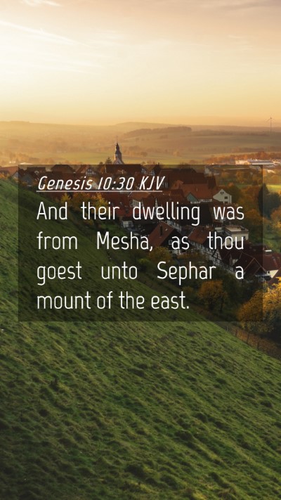 Picture 04 - Genesis 10:30 KJV Mobile Phone Wallpaper - And their dwelling was from Mesha, as thou goest - Mobile Bible Verse Wallpaper