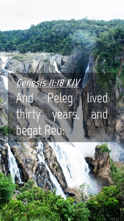 Picture 04 - Genesis 11:18 KJV Mobile Phone Wallpaper - And Peleg lived thirty years, and begat - Mobile Bible Verse Wallpaper