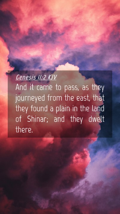Picture 04 - Genesis 11:2 KJV Mobile Phone Wallpaper - And it came to pass, as they journeyed from the - Mobile Bible Verse Wallpaper