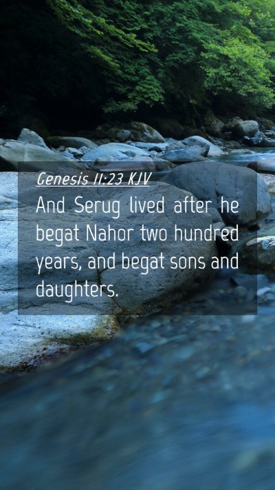 Picture 04 - Genesis 11:23 KJV Mobile Phone Wallpaper - And Serug lived after he begat Nahor two hundred - Mobile Bible Verse Wallpaper