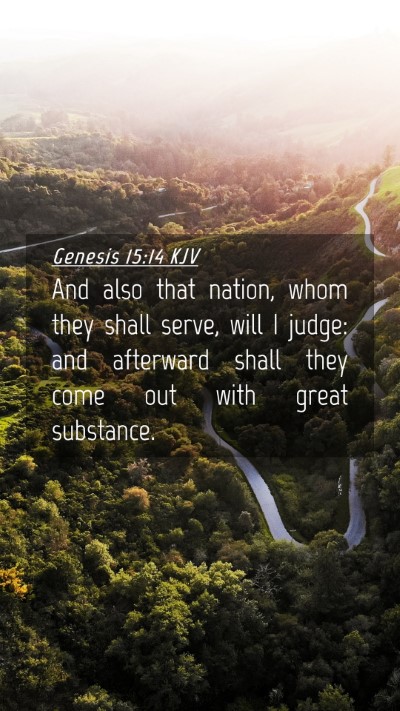 Picture 04 - Genesis 15:14 KJV Mobile Phone Wallpaper - And also that nation, whom they shall serve, will - Mobile Bible Verse Wallpaper