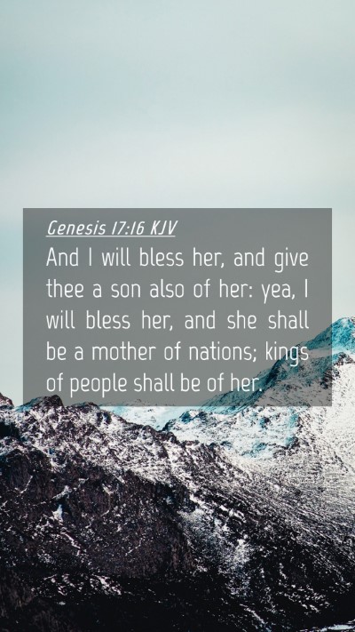 Picture 04 - Genesis 17:16 KJV Mobile Phone Wallpaper - And I will bless her, and give thee a son also of - Mobile Bible Verse Wallpaper