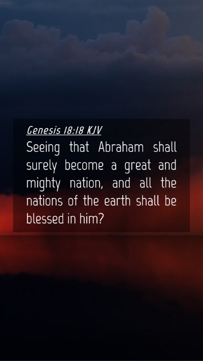 Picture 04 - Genesis 18:18 KJV Mobile Phone Wallpaper - Seeing that Abraham shall surely become a great - Mobile Bible Verse Wallpaper