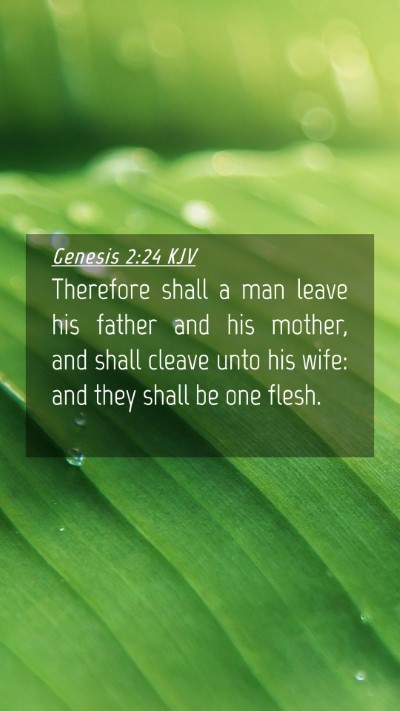 Picture 04 - Genesis 2:24 KJV Mobile Phone Wallpaper - Therefore shall a man leave his father and his - Mobile Bible Verse Wallpaper