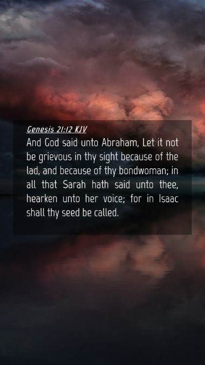 Picture 04 - Genesis 21:12 KJV Mobile Phone Wallpaper - And God said unto Abraham, Let it not be grievous - Mobile Bible Verse Wallpaper