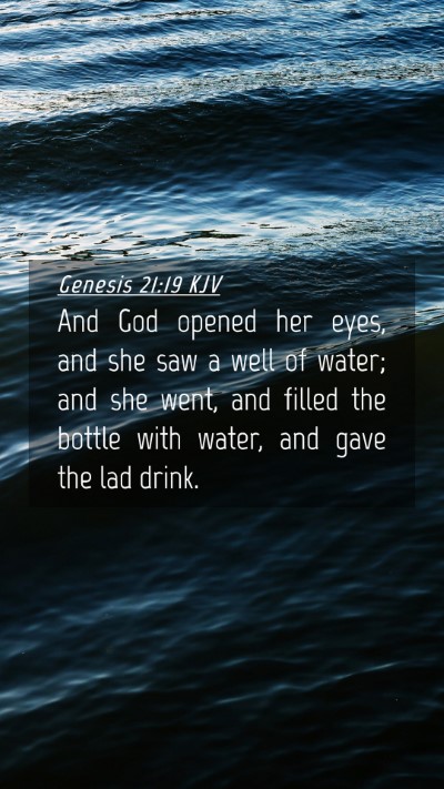 Picture 04 - Genesis 21:19 KJV Mobile Phone Wallpaper - And God opened her eyes, and she saw a well of - Mobile Bible Verse Wallpaper