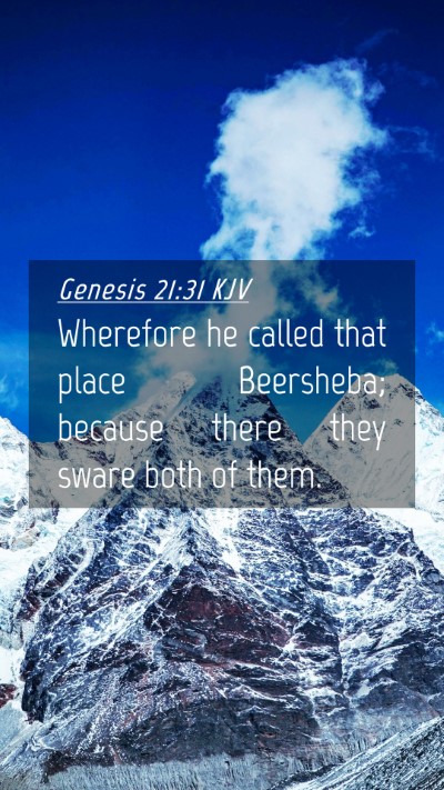Picture 04 - Genesis 21:31 KJV Mobile Phone Wallpaper - Wherefore he called that place Beersheba; because - Mobile Bible Verse Wallpaper