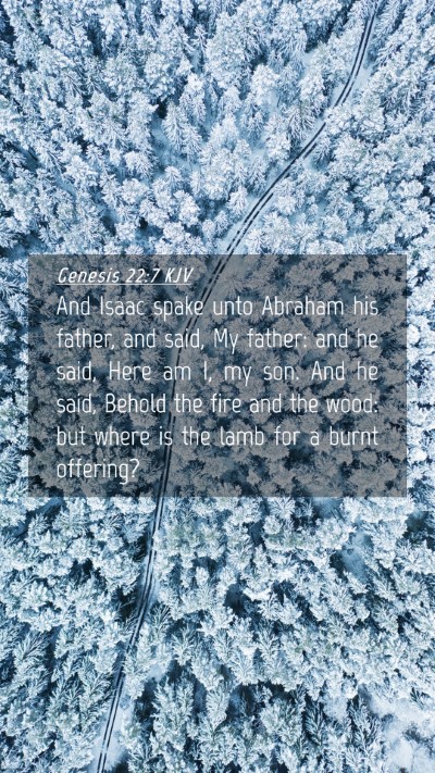 Picture 04 - Genesis 22:7 KJV Mobile Phone Wallpaper - And Isaac spake unto Abraham his father, and - Mobile Bible Verse Wallpaper