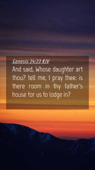Picture 04 - Genesis 24:23 KJV Mobile Phone Wallpaper - And said, Whose daughter art thou? tell me, I - Mobile Bible Verse Wallpaper