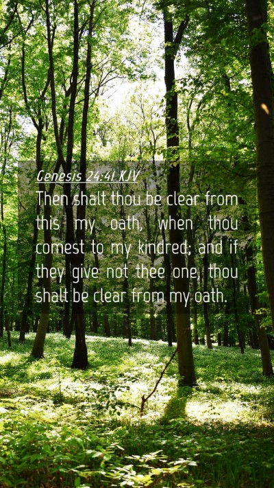 Picture 04 - Genesis 24:41 KJV Mobile Phone Wallpaper - Then shalt thou be clear from this my oath, when - Mobile Bible Verse Wallpaper