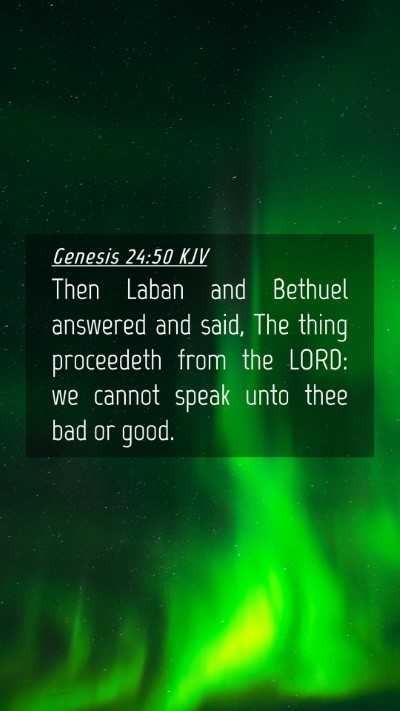 Picture 04 - Genesis 24:50 KJV Mobile Phone Wallpaper - Then Laban and Bethuel answered and said, The - Mobile Bible Verse Wallpaper