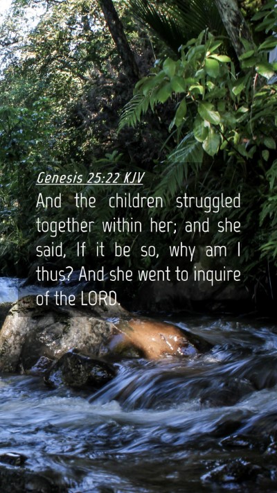 Picture 04 - Genesis 25:22 KJV Mobile Phone Wallpaper - And the children struggled together within her; - Mobile Bible Verse Wallpaper