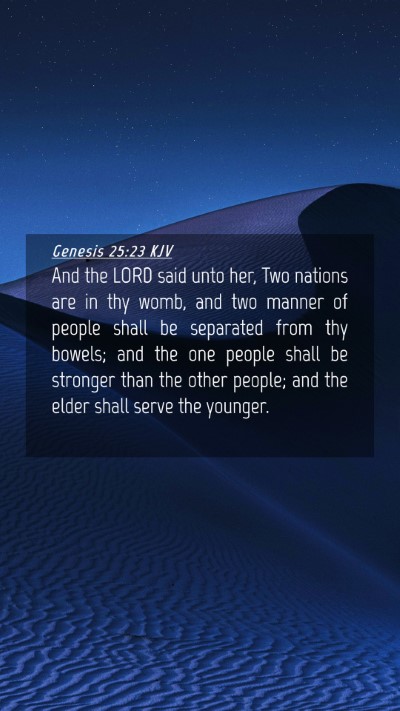 Picture 04 - Genesis 25:23 KJV Mobile Phone Wallpaper - And the LORD said unto her, Two nations are in - Mobile Bible Verse Wallpaper