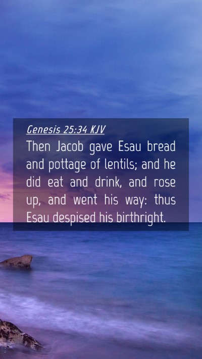 Picture 04 - Genesis 25:34 KJV Mobile Phone Wallpaper - Then Jacob gave Esau bread and pottage of - Mobile Bible Verse Wallpaper