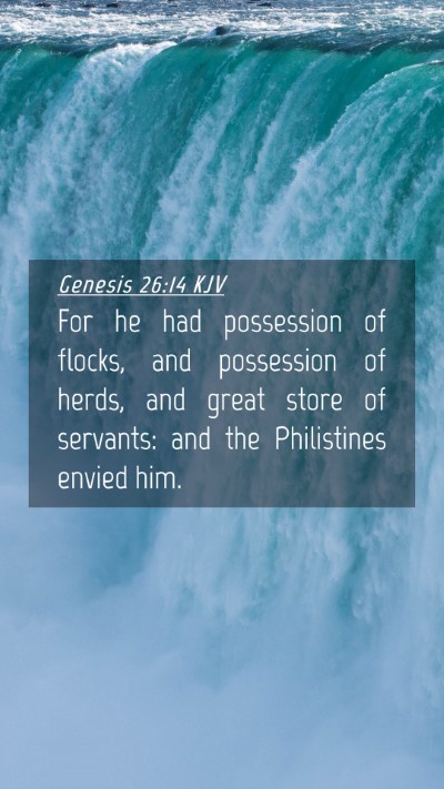 Picture 04 - Genesis 26:14 KJV Mobile Phone Wallpaper - For he had possession of flocks, and possession - Mobile Bible Verse Wallpaper