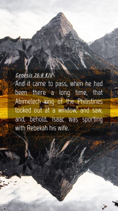 Picture 04 - Genesis 26:8 KJV Mobile Phone Wallpaper - And it came to pass, when he had been there a - Mobile Bible Verse Wallpaper