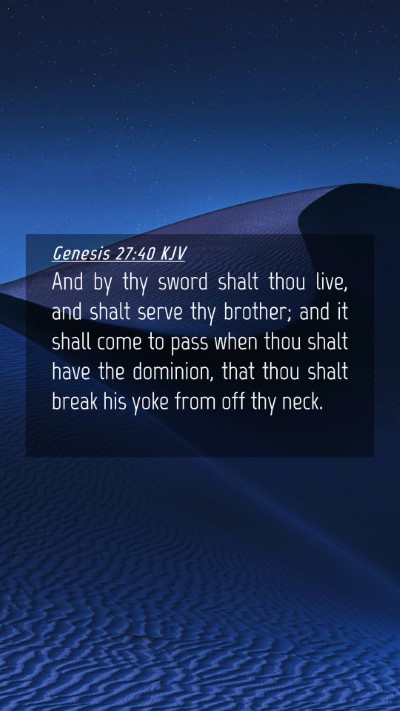 Picture 04 - Genesis 27:40 KJV Mobile Phone Wallpaper - And by thy sword shalt thou live, and shalt serve - Mobile Bible Verse Wallpaper