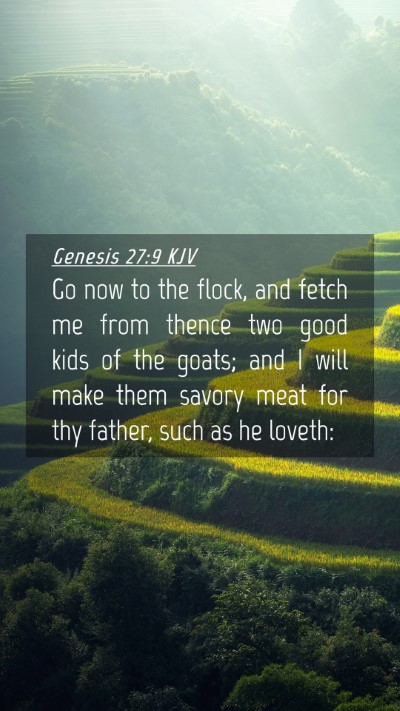 Picture 04 - Genesis 27:9 KJV Mobile Phone Wallpaper - Go now to the flock, and fetch me from thence two - Mobile Bible Verse Wallpaper
