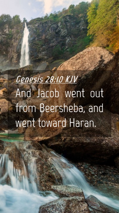 Picture 04 - Genesis 28:10 KJV Mobile Phone Wallpaper - And Jacob went out from Beersheba, and went - Mobile Bible Verse Wallpaper