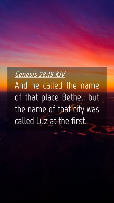 Picture 04 - Genesis 28:19 KJV Mobile Phone Wallpaper - And he called the name of that place Bethel: but - Mobile Bible Verse Wallpaper