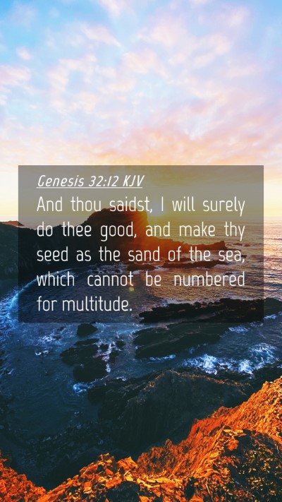 Picture 04 - Genesis 32:12 KJV Mobile Phone Wallpaper - And thou saidst, I will surely do thee good, and - Mobile Bible Verse Wallpaper