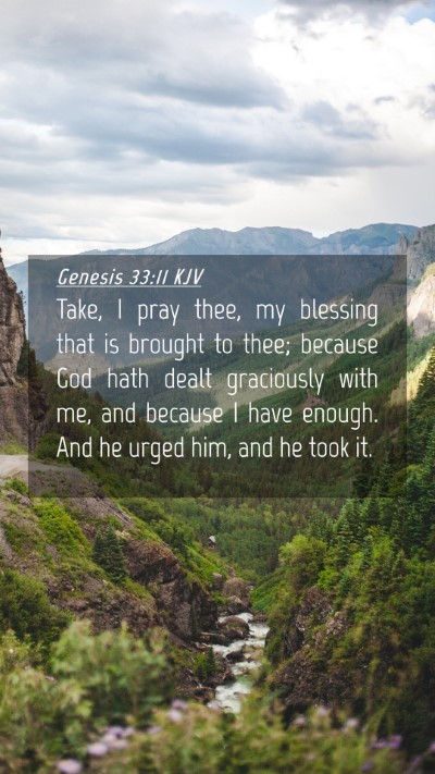 Picture 04 - Genesis 33:11 KJV Mobile Phone Wallpaper - Take, I pray thee, my blessing that is brought to - Mobile Bible Verse Wallpaper