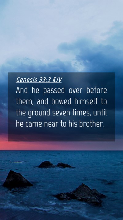 Picture 04 - Genesis 33:3 KJV Mobile Phone Wallpaper - And he passed over before them, and bowed himself - Mobile Bible Verse Wallpaper