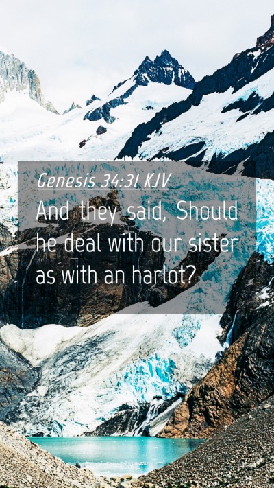 Picture 04 - Genesis 34:31 KJV Mobile Phone Wallpaper - And they said, Should he deal with our sister as - Mobile Bible Verse Wallpaper