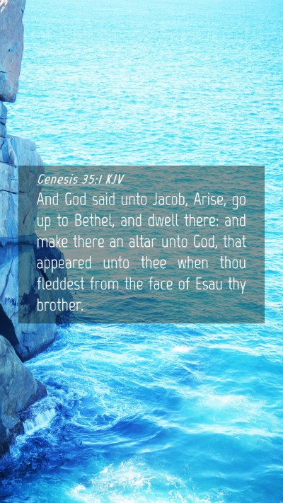 Picture 04 - Genesis 35:1 KJV Mobile Phone Wallpaper - And God said unto Jacob, Arise, go up to Bethel, - Mobile Bible Verse Wallpaper