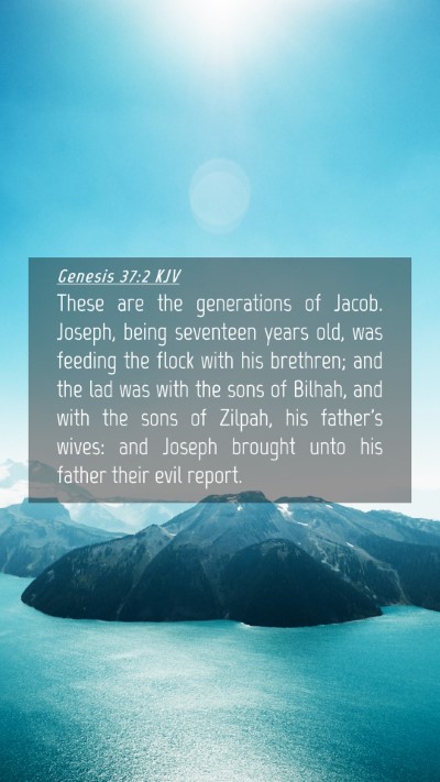 Picture 04 - Genesis 37:2 KJV Mobile Phone Wallpaper - These are the generations of Jacob. Joseph, being - Mobile Bible Verse Wallpaper